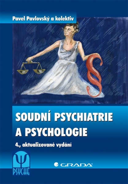 Soudní psychiatrie a psychologie Soudní psychiatrie a psychologie