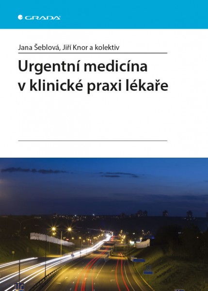 Urgentní medicína v klinické praxi lékaře Urgentní medicína v klinické praxi lékaře