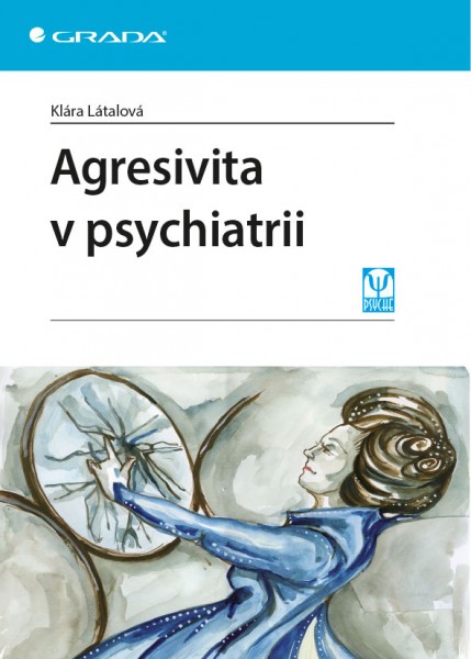 Agresivita v psychiatrii Agresivita v psychiatrii