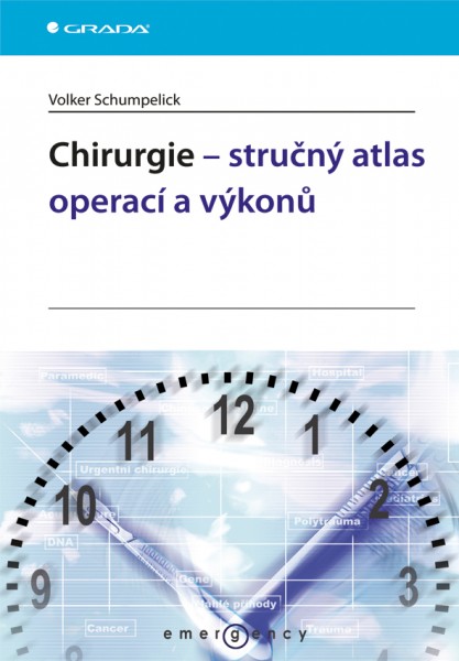 Chirurgie - stručný atlas operací a výkonů