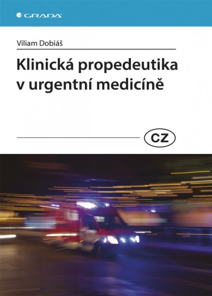 Klinická propedeutika v urgentní medicíně Klinická propedeutika v urgentní medicíně