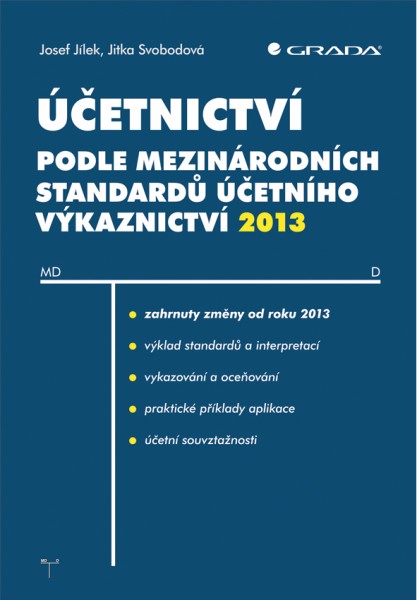 Účetnictví podle mezinárodních standardů účetního výkaznictví 2013 Účetnictví podle mezinárodních standardů účetního výkaznictví 2013