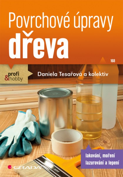 Povrchové úpravy dřeva Povrchové úpravy dřeva