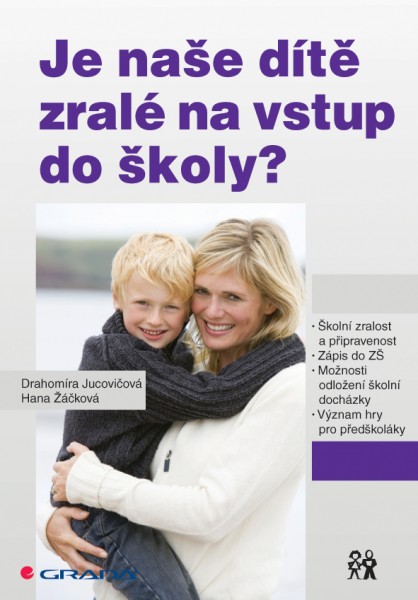 Je naše dítě zralé na vstup do školy? Je naše dítě zralé na vstup do školy?