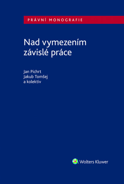 Nad vymezením závislé práce Nad vymezením závislé práce