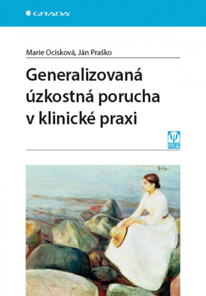 Generalizovaná úzkostná porucha v klinické praxi Generalizovaná úzkostná porucha v klinické praxi