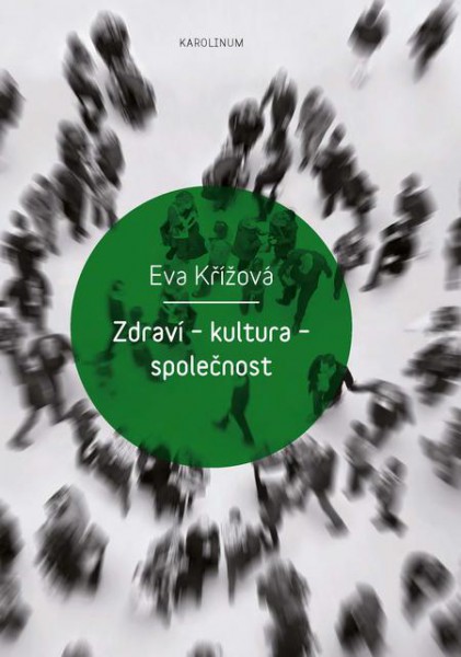 Zdraví – kultura – společnost Zdraví – kultura – společnost