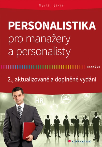 Personalistika pro manažery a personalisty Personalistika pro manažery a personalisty