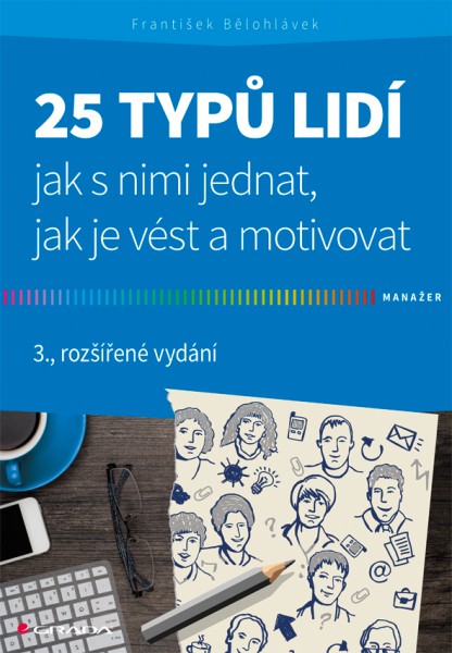 25 typů lidí - jak s nimi jednat, jak je vést a motivovat