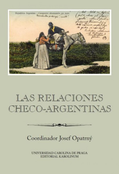 Las relaciones checo-argentinas Las relaciones checo-argentinas