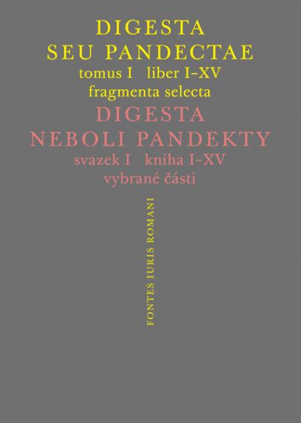 Digesta seu Pandectae / Digesta neboli Pandekty Digesta seu Pandectae / Digesta neboli Pandekty