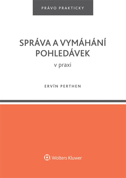 Správa a vymáhání pohledávek v praxi Správa a vymáhání pohledávek v praxi