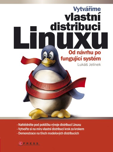Vytváříme vlastní distribuci Linuxu Vytváříme vlastní distribuci Linuxu
