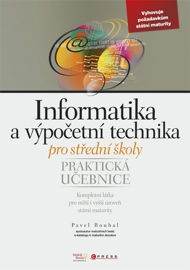 Informatika a výpočetní technika pro střední školy Informatika a výpočetní technika pro střední školy