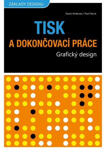 Tisk a dokončovací práce Tisk a dokončovací práce