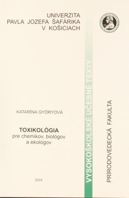 TOXIKOLÓGIA PRE CHEMIKOV, BIOLÓGOV A EKOLÓGOV TOXIKOLÓGIA PRE CHEMIKOV, BIOLÓGOV A EKOLÓGOV