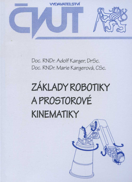 Základy robotiky a prostorové kinematiky Základy robotiky a prostorové kinematiky
