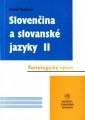 Slovenčina a slovanské jazyky Slovenčina a slovanské jazyky