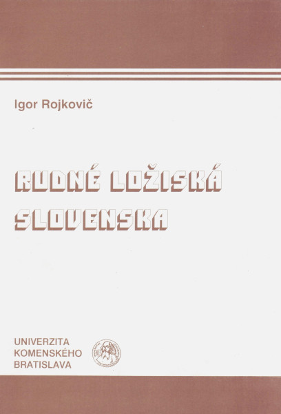 Rudné ložiská Slovenska (2. vydanie) Rudné ložiská Slovenska (2. vydanie)