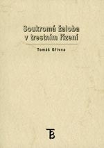 Soukromá žaloba v trestním řízení Soukromá žaloba v trestním řízení