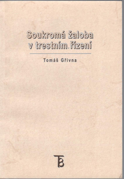 Soukromá žaloba v trestním řízení Soukromá žaloba v trestním řízení