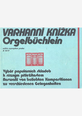 Varhanní knížka (výběr populárních skladeb k různým příležitostem) Varhanní knížka (výběr populárních skladeb k různým příležitostem)