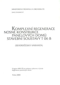 Komplexní regenerace nosné konstrukce panelových domů stavební soustavy T 06 B