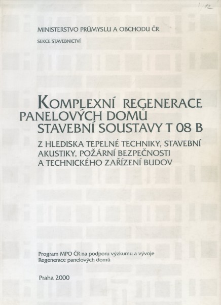 Komplexní regenerace panelových domů stavební soustavu T 08 B Komplexní regenerace panelových domů stavební soustavu T 08 B