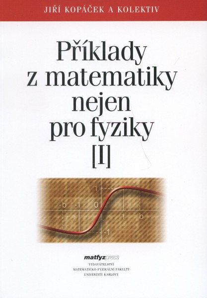 Příklady z matematiky nejen pro fyziky I.