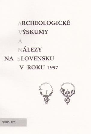 Archeologické výskumy a nálezy na Slovensku v roku 1997 Archeologické výskumy a nálezy na Slovensku v roku 1997