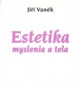 Estetika myslenia a tela Estetika myslenia a tela