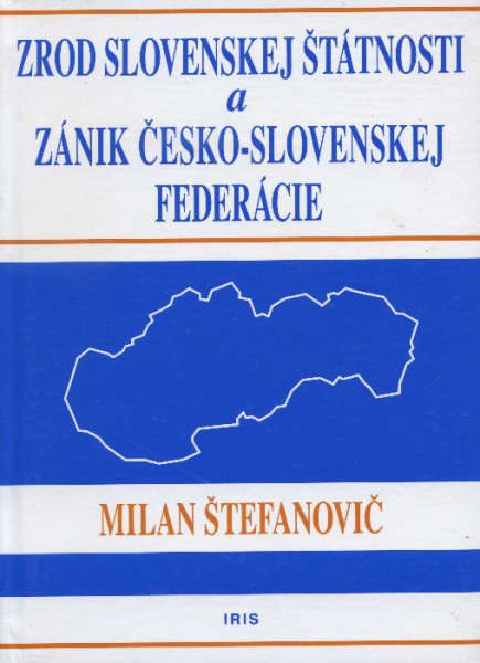 Zrod slovenskej štátnosti a zánik česko-slovenskej federácie
