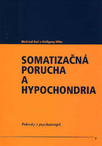 Somatizačná porucha a hypochondria Somatizačná porucha a hypochondria