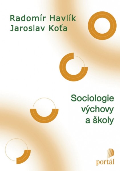 Sociologie výchovy a školy Sociologie výchovy a školy