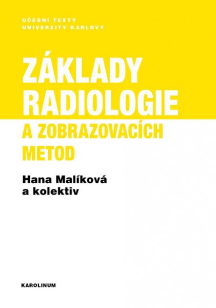 Základy radiologie a zobrazovacích metod Základy radiologie a zobrazovacích metod