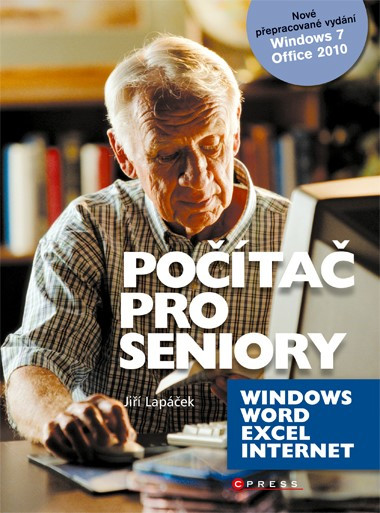 Počítač pro seniory: Vydání pro Windows 7 a Office 2010 Počítač pro seniory: Vydání pro Windows 7 a Office 2010