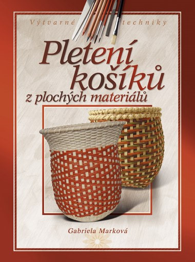 Pletení košíků z plochých materiálů Pletení košíků z plochých materiálů