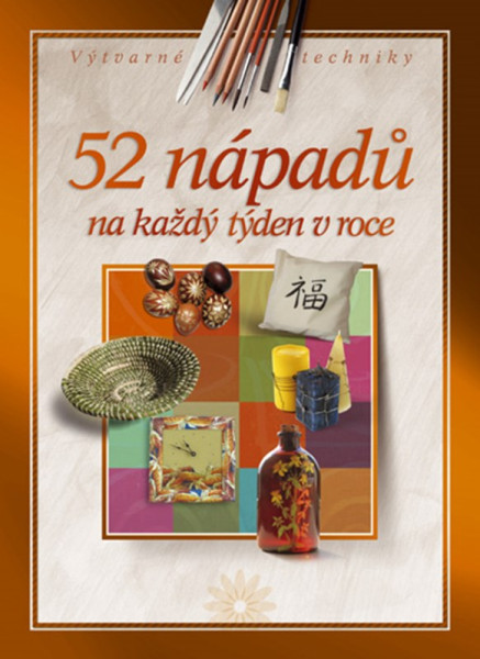 52 nápadů na každý týden v roce 52 nápadů na každý týden v roce