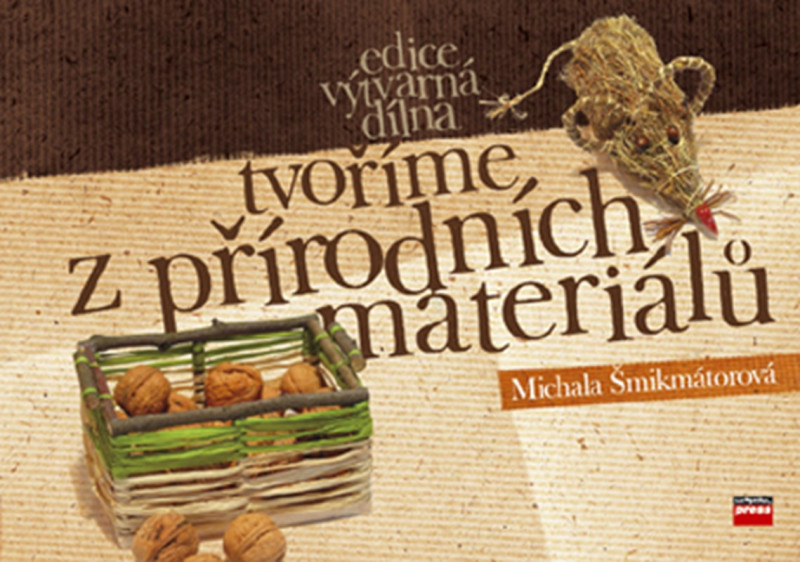 Tvoříme z přírodních materiálů Tvoříme z přírodních materiálů