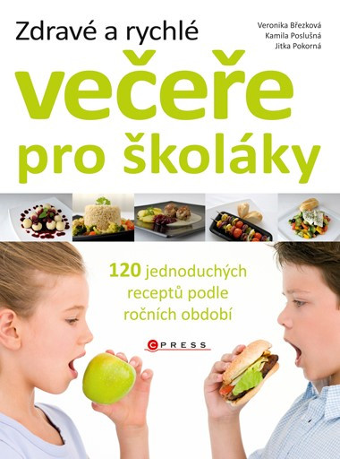 Zdravé a rychlé večeře pro školáky Zdravé a rychlé večeře pro školáky