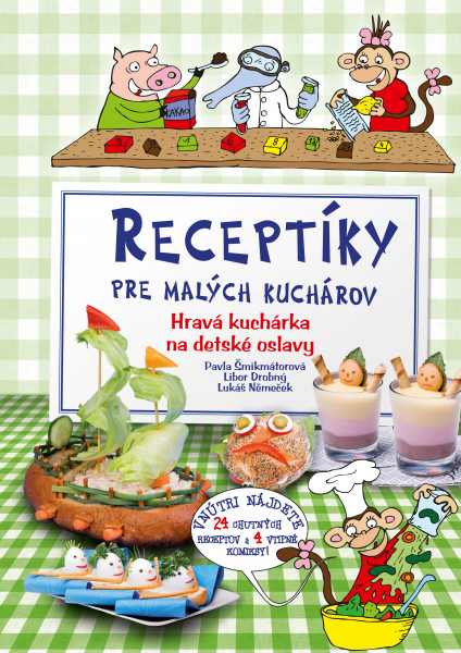 Receptíky pre malých kuchárov - Hravá kuchárka na detské oslavy Receptíky pre malých kuchárov - Hravá kuchárka na detské oslavy