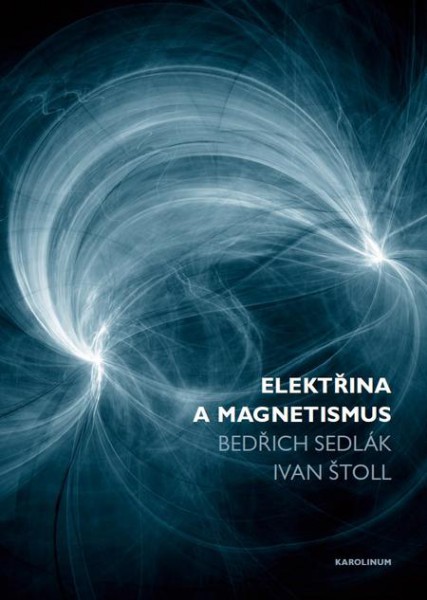 Elektřina a magnetismus Elektřina a magnetismus