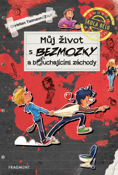 Můj život s bezmozky a bouchajícími záchody