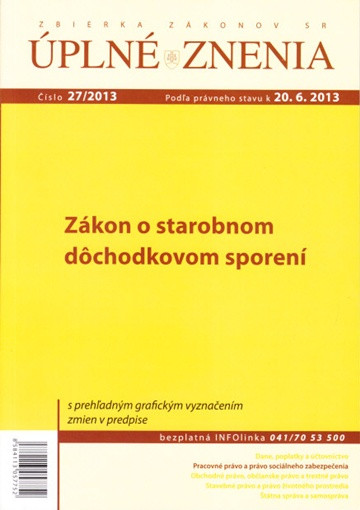 UZZ 27/2013 O starobnom dôchodkovom sporení UZZ 27/2013 O starobnom dôchodkovom sporení