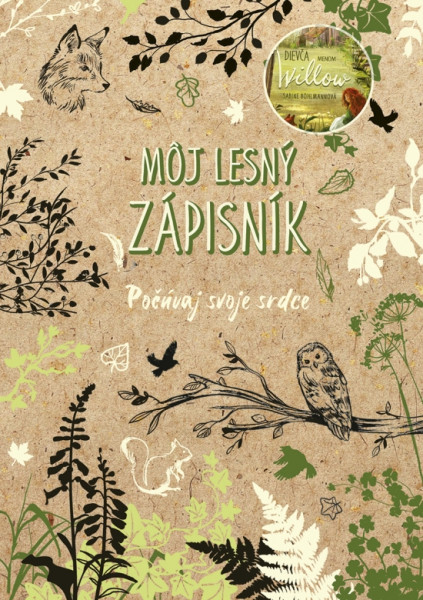 Dievča menom Willow: Môj lesný zápisník Dievča menom Willow: Môj lesný zápisník