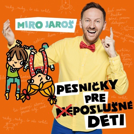 Miro Jaroš: Pesničky pre (ne)poslušné deti - CD