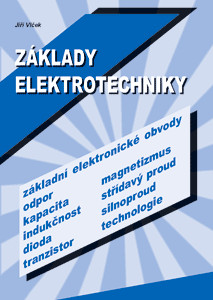 Základy elektrotechniky Základy elektrotechniky