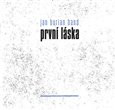 Jan Burian Band: První láska Jan Burian Band: První láska