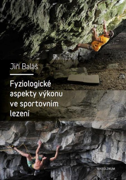 Fyziologické aspekty výkonu ve sportovním lezení Fyziologické aspekty výkonu ve sportovním lezení