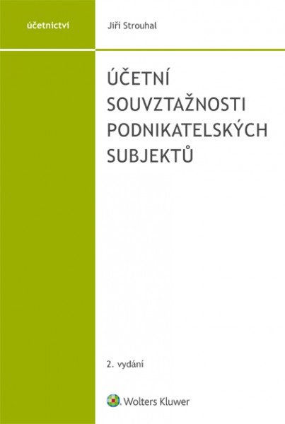 Účetní souvztažnosti podnikatelských subjektů - 2. vydání Účetní souvztažnosti podnikatelských subjektů - 2. vydání